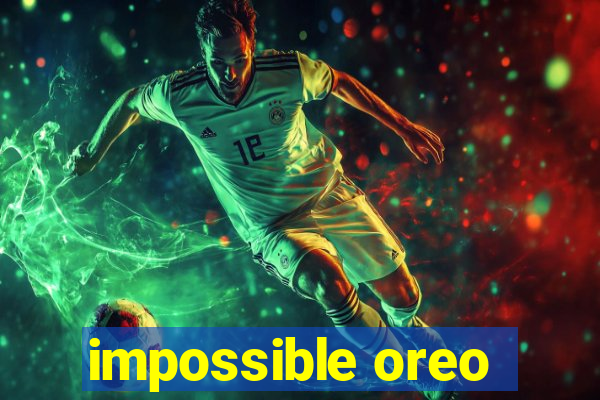 impossible oreo
